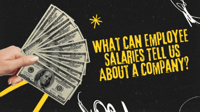 What Can Employee Salaries Tell Us About a Company?